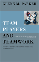 Team Players and Teamwork: New Strategies for Developing Successful Collaboration 1555422578 Book Cover