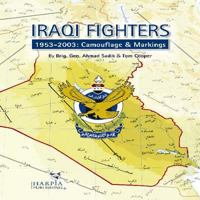 Iraqi Fighters: 1953-2003: Camouflage & Markings 0615214142 Book Cover