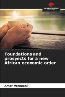 Foundations and prospects for a new African economic order 6206242617 Book Cover