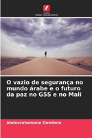 O vazio de segurança no mundo árabe e o futuro da paz no G5S e no Mali (Portuguese Edition) 6208244722 Book Cover