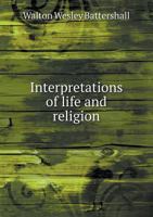 Interpretations of Life and Religion 0530227185 Book Cover