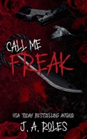 CALL ME FREAK: A dark stalker romance and psychological thriller B0CPJPZYFQ Book Cover
