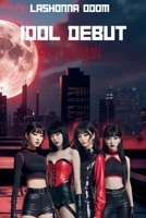 Idol Debut B0FHGD1846 Book Cover