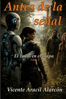 Antes de la señal: El vacío en el mapa (Crónicas del Eco Cósmico) (Spanish Edition) B0GZDFXMX3 Book Cover