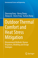Outdoor Thermal Comfort and Heat Stress Mitigation: Measurement Methods, Human Responses, Modeling and Design Strategies (Environmental Science and Engineering) 9819588987 Book Cover