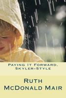 Paying It Forward, Skyler-style! 1507655649 Book Cover