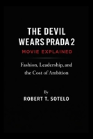 The devil wears Prada 2 movie explained: Fashion, leadership,and the cost of ambition. B0GHQBY29Z Book Cover