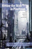 Hitting the Skids in Pixeltown: The Phobos Science Fiction Anthology, Volume 2 0972002618 Book Cover