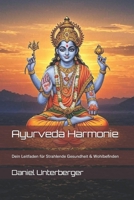 Ayurveda Harmonie: Harmonie Im Inneren: Dein Ayurvedischer Leitfaden zum Ausgleich der Doshas für Strahlende Gesundheit & Wohlbefinden (German Edition) B0F7RMS5FR Book Cover
