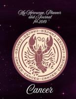 My Horoscope, Planner and Journal for 2019 - Cancer: To Plan, Document, and Improve my Life in the New Year 1720170916 Book Cover