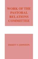 Work of the Pastoral Relations Committee 0817009841 Book Cover