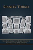 Great American Hoteliers Volume 2: Pioneers of the Hotel Industry 1504967038 Book Cover