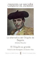 La Alternativa del Chiquito de Bego�a / El Chiquito Es Grande 1502415860 Book Cover
