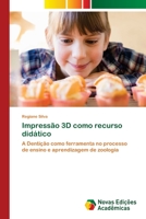 Impressão 3D como recurso didático: A Dentição como ferramenta no processo de ensino e aprendizagem de zoologia 6205506165 Book Cover