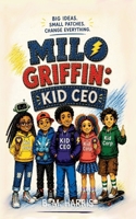 Milo Griffin: Kid CEO 1968361103 Book Cover