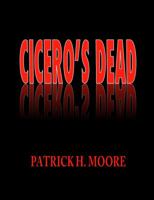 Cicero's Dead 1941740049 Book Cover