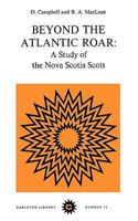 Beyond The Atlantic Roar (Occasional Paper / Dalhousie University Libraries and Dalhou) 0771097786 Book Cover