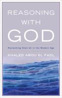 Reasoning with God: Reclaiming Shari'ah in the Modern Age 0742552330 Book Cover