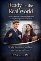 Ready for the Real World: A Practical Guide for Teens and Parents Facing an Unpredictable Future B0GMQ5KFN1 Book Cover