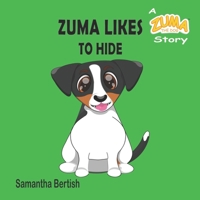Zuma Likes to Hide: A Zuma the Dog Story (Zuma Likes: Pre-school Picture Books) B0DWX38YY6 Book Cover