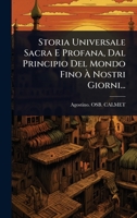 Storia Universale Sacra E Profana, Dal Principio Del Mondo Fino Ã Nostri Giorni... (Italian Edition) 1024946517 Book Cover