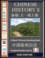 Chinese History 3: A Basic Chinese Reading Book, China's First Emperor Qin Shi Huang, Qin Dynasty and Start of Imperialism (Graded Reader Series Level ... (Graded Reader S B0BNP3SRT3 Book Cover