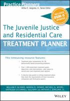 The Juvenile Justice and Residential Care Treatment Planner, with DSM 5 Updates 1119073286 Book Cover