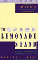 The Lemonade Stand: A Guide to Encouraging the Entrepreneur in Your Child 1887646035 Book Cover