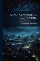 Ahnungen Ã ber Die Schöpfung 1024452883 Book Cover