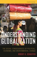Understanding Globalization: The Social Consequences of Political, Economic, and Environmental Change 0742561801 Book Cover