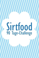 Sirtfood - 90 Tage-Challenge: Diättagebuch zum Ausfüllen - inklusive Rezepten, Listen, Tracker... (German Edition) 1661095771 Book Cover
