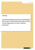 Long-Term Requirements for Leadership in the Context of Increased Diversity. Is There a New Importance to Face Cultural Diversity? 3668259607 Book Cover
