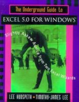 The Underground Guide to Excel 5.0 for Windows: Slightly Askew Advice from Two Excel Wizards 0201406519 Book Cover