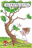 I Saw A Bird Hop Up A Tree B0CNL78HD1 Book Cover