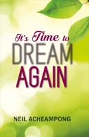 It's Time to Dream Again: Volume 1 148358934X Book Cover