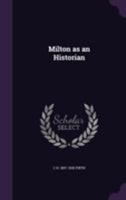 Milton As A Historian 0548876894 Book Cover