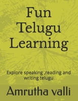 Fun Telugu learning: A Beginner's Guide: Explore culture, speaking ,reading and writing telugu B0F37ZVSM7 Book Cover