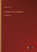 A Knight of the Cumberland: in large print 3368285521 Book Cover