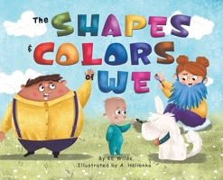 The Shapes & Colors of We: A Children’s Book of Diversity and Equality - Learn Shapes and Colors While Discovering Respect, Compassion, Empathy, & Mindfulness – Perfect for Kids Ages 1-5 1955151512 Book Cover