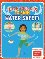 Teach Your Kids To Swim Water Safety Teaching Guide 1763631044 Book Cover