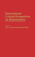 International Critical Perspectives on Homelessness 0275956091 Book Cover