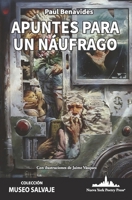 Apuntes para un náufrago (COLECCIÓN MUSEO SALVAJE) (Spanish Edition) 1966772998 Book Cover