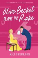 Olive Becket Plays the Rake: An Opposites Attract Historical Romance (The Seattle Suffrage Society) B0G2RPGQQN Book Cover