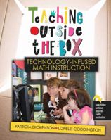 Teaching Outside the Box: Technology-Infused Math Instruction 1524963119 Book Cover