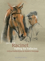 Falling for Fallacies: Critical Reflections on Modern Dressage B0GW83SCK7 Book Cover