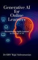 Generative AI for Online Learners: Becoming an Agile Learner in the Age of AI B0FGZ5H6XT Book Cover