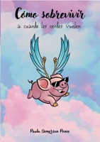 Cómo sobrevivir a cuando los cerdos vuelen 8411231755 Book Cover