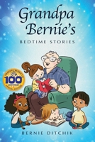 Grandpa Bernie's Bedtime Stories: 100th Birthday Special Edition 1941015727 Book Cover