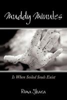 Muddy Minutes: Is When Soiled Souls Exist 1456776630 Book Cover