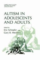 Autism in Adolescents and Adults (Current Issues in Autism) 0306410575 Book Cover